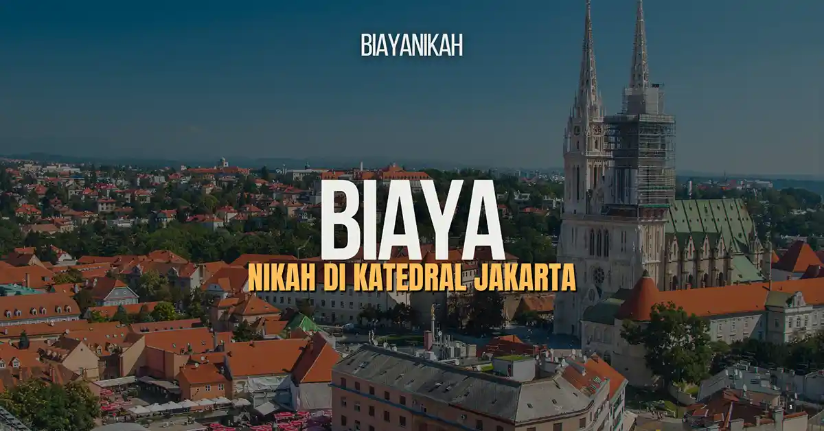 Biaya Nikah di Katedral Jakarta
