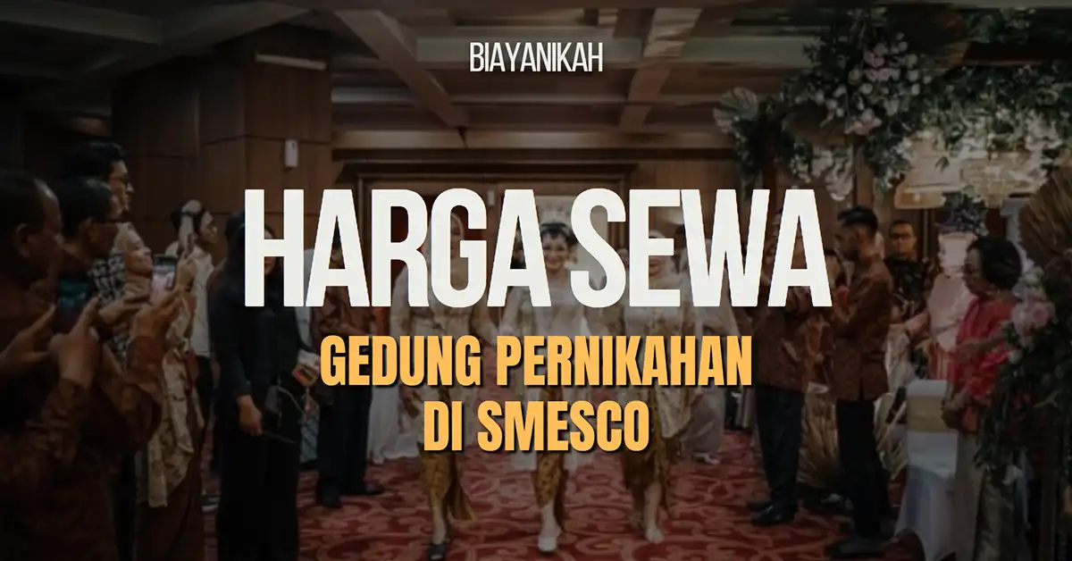 Harga Sewa Gedung Pernikahan di Smesco