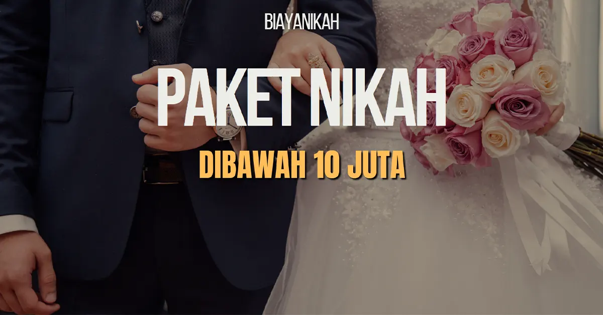 Paket Nikah Dibawah 10 Juta dan Rincian