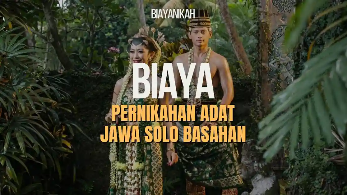 Biaya Pernikahan Adat Jawa Solo Basahan