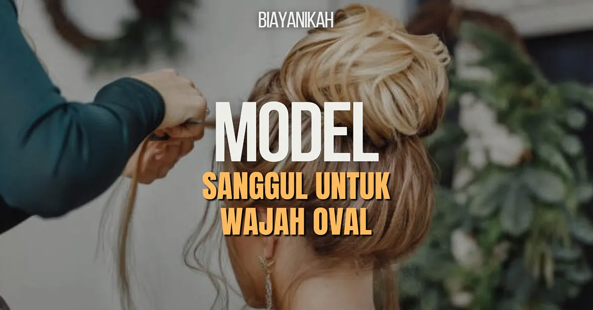 Model Sanggul Untuk Wajah Oval