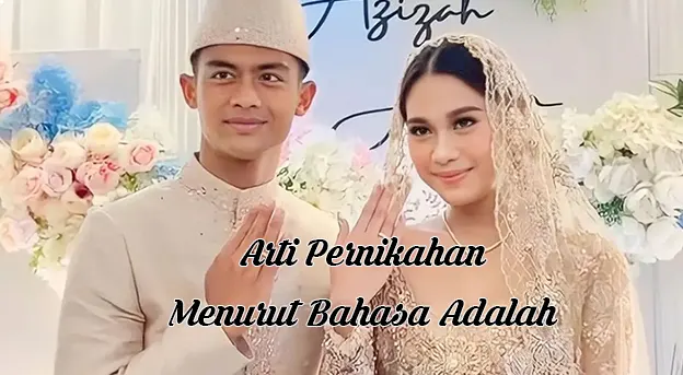 Arti pernikahan menurut bahasa adalah