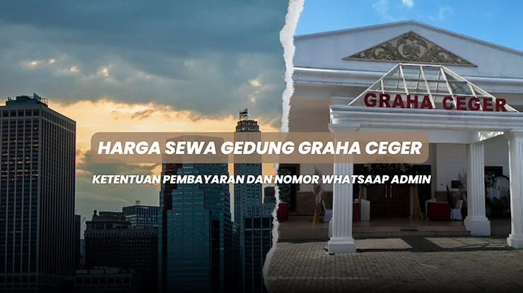 Harga Sewa Gedung Graha Ceger Terbaru