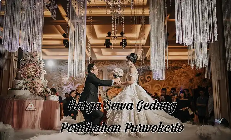 Harga Sewa Gedung Pernikahan Purwokerto
