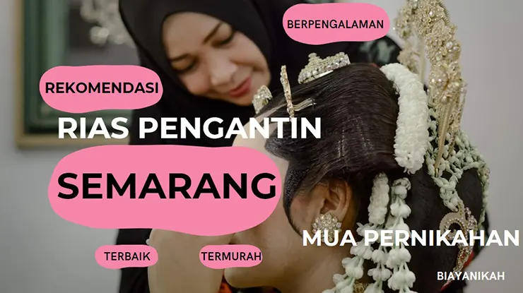 Rias Pengantin Semarang dan MUA Pernikahan Terbaik