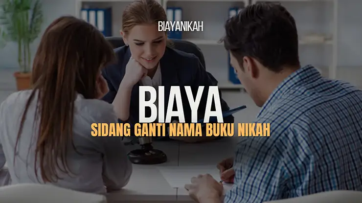 biaya sidang ganti nama buku nikah terbaru tahun ini